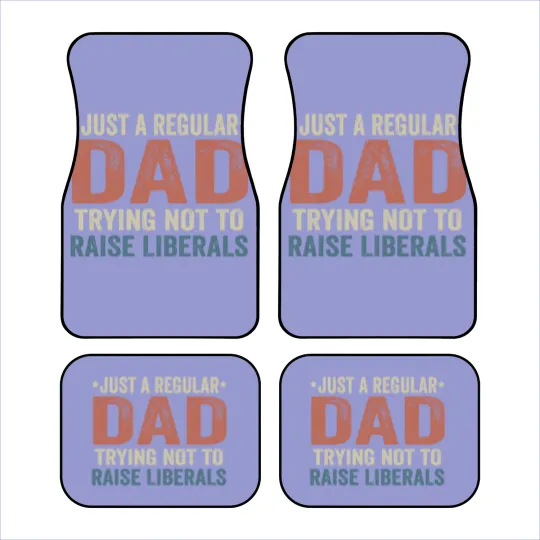 Discover Republican Just A Regular Dad Trying Not To Raise Liberals Car Mats