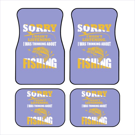 Discover Sorry I Wasn't Listening I Was Thinking About Fishing Car Mats