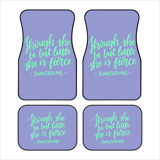Discover Fierce Quote Car Mats Though She Be But Little She Is Fierce Shakespeare