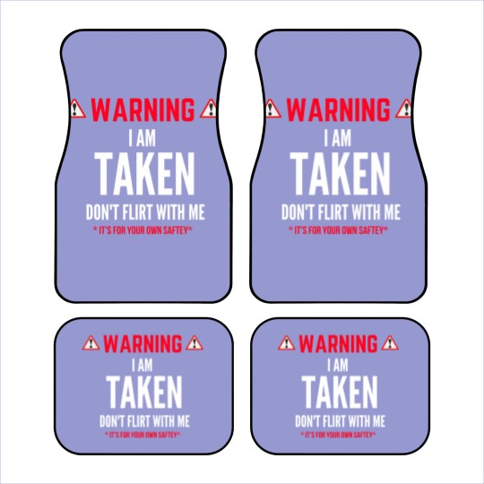 Discover I'm Taken Don't Flirt With Me Car Mats