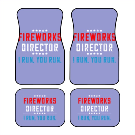 Discover 4th Of July Fireworks Director I Run You Run Car Mats - 4th Of July Fireworks Director Funny - Car Mats