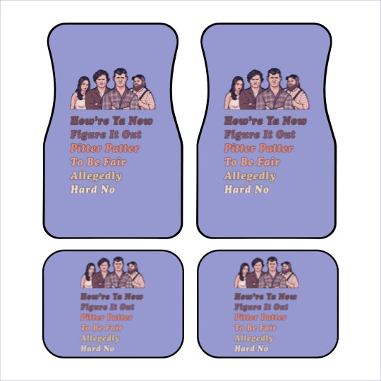 Discover How're Ya Now, Figure It Out, Pitter Patter, To Be Fair, Allegedly, Hard No - Letterkenny Parody - Letterkenny Quote - Car Mats
