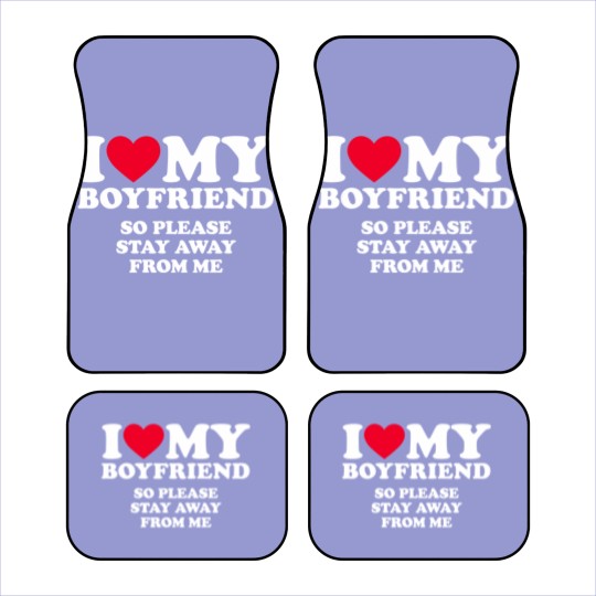 Discover I Love My Boyfriend I Love My Boyfriend So Stay Away Car Mats