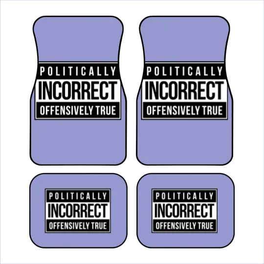 Discover Politically Incorrect Car Mats