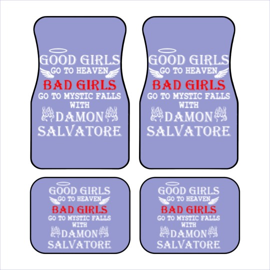Discover Good Girls Go To Heaven Bad Girl Go To Mystic Fall Car Mats