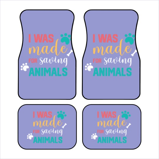 Discover I Was Made For Saving Animals Veterinarian Car Mats