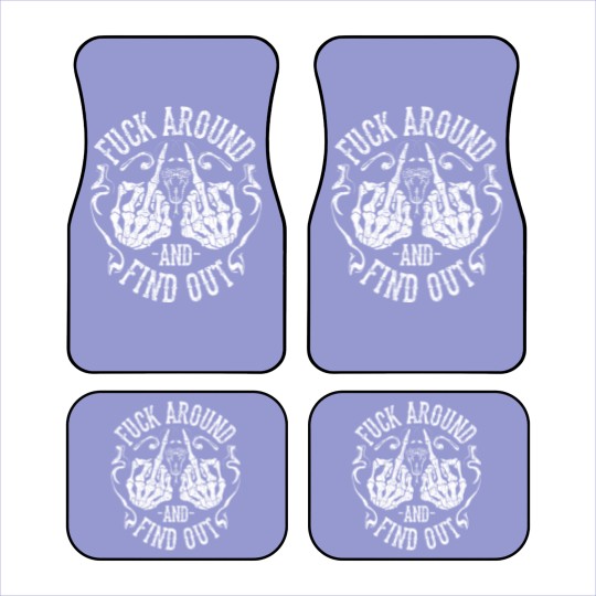 Discover Fuck Around And Find Out Car Mats