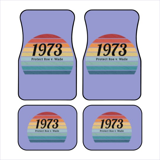 Discover 1973, Protect Roe v. Wade, Pro Choice , My Body, My Choice, My Rights - Protect Roe V Wade - Car Mats