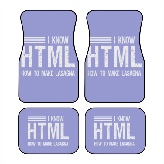 Discover I know HTML How To Make Lasagna Sarcastic Car Mats