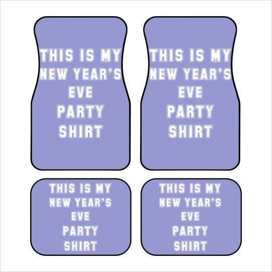 Discover This is My New Year's Eve Party Car Mats