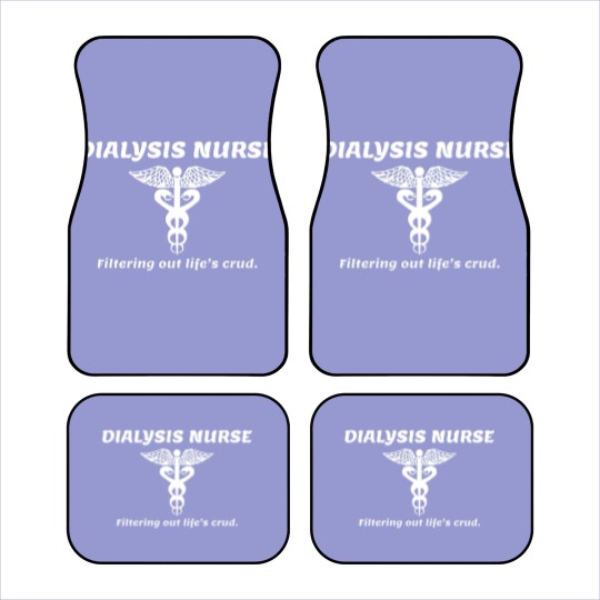 Discover Dialysis nurse - dialysis nurse filtering out li Car Mats