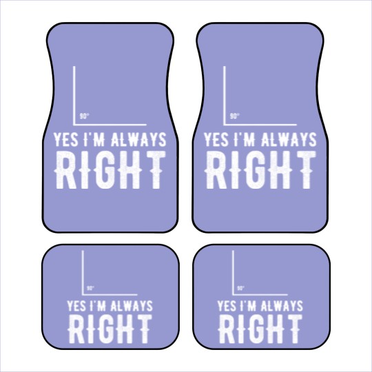 Discover Right angle - Yes I'm Always Right Car Mats