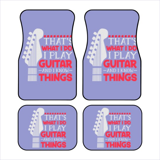 Discover That's What I Do I Play Guitar And I Know Things Guitar Car Mats