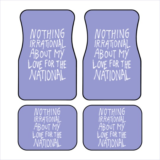 Discover Nothing irrational about my love for the national Car Mats