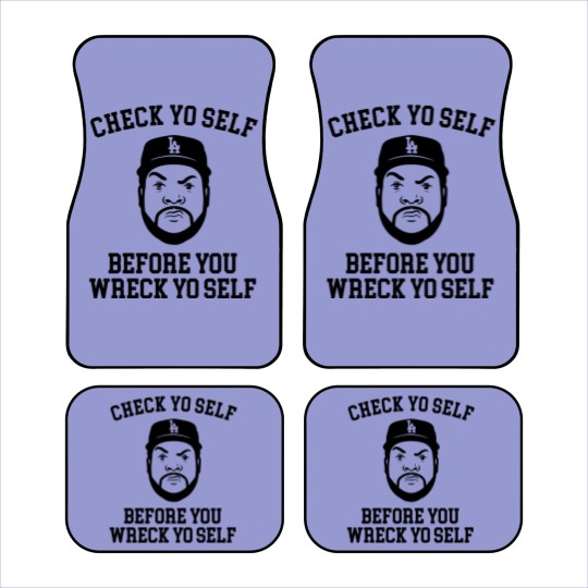 Discover Check Yo self before you wreck yo self - Ice Cube - Car Mats