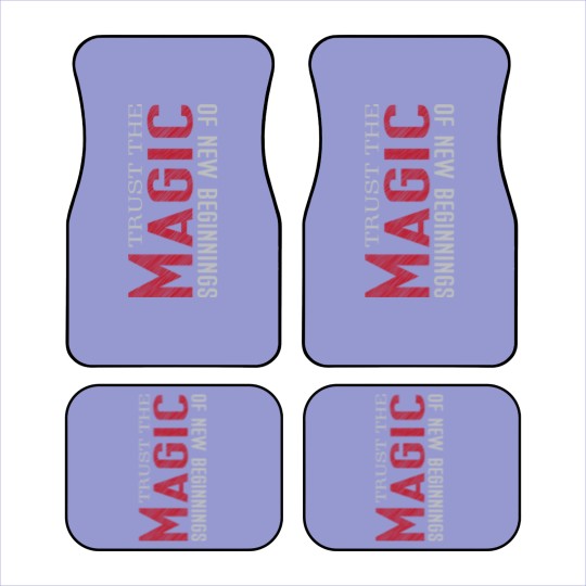 Discover trust the magic of new beginnings Car Mats