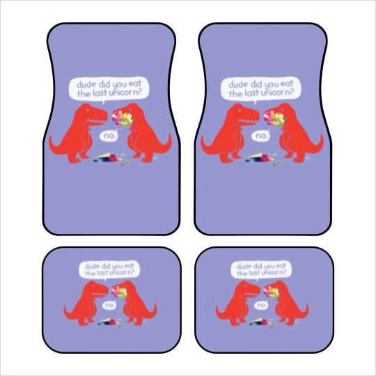 Discover Dude Did You Eat The Last Unicorn Car Mats