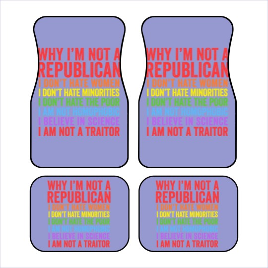 Discover Why I'm Not A Republican - Democrat - Car Mats