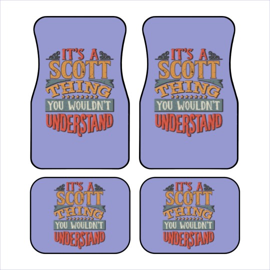 Discover It's A Scott Thing You Wouldn't Understand - Car Mats