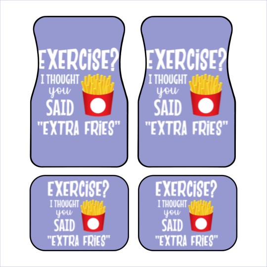 Discover Exercise I thought you said extra fries fitness Car Mats