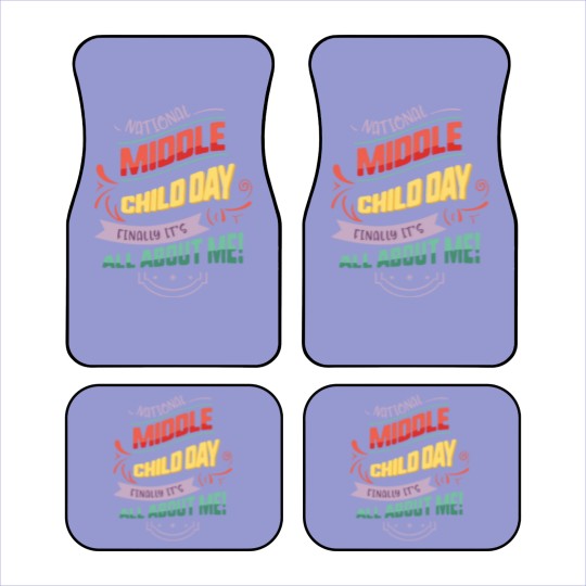 Discover National Middle Child Day Finally It's All About Car Mats