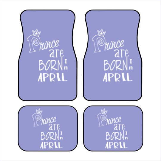 Discover Prince Are Born In April B Car Mats