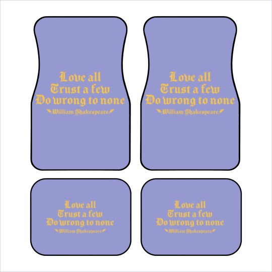 Discover Love all trust a few do wrong to none William Car Mats
