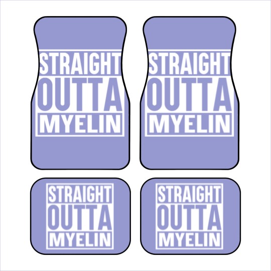 Discover STRAIGHT OUTTA MYELIN Car Mats