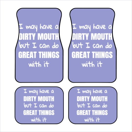 Discover Sexy, kinky, dirty and provocative Dirty Mouth sx Car Mats