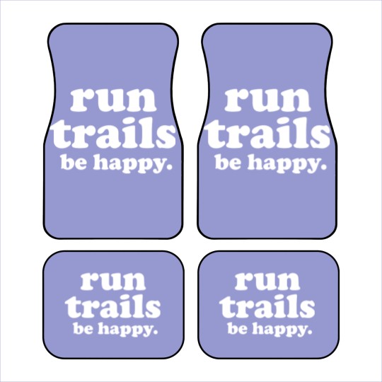 Discover Run Trails Be Happy Trail running - Trail Running - Car Mats