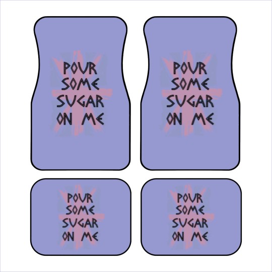 Discover Pour Some Sugar On Me Car Mats