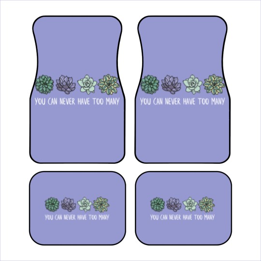 Discover You can never have too many succulents Car Mats