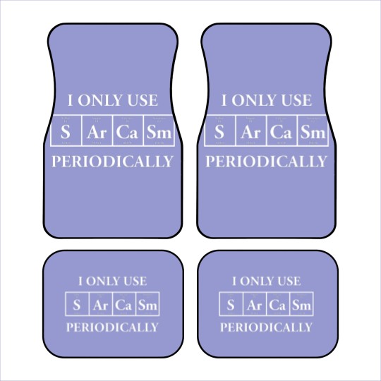 Discover I use sarcasm periodically sarcastic ironic Car Mats
