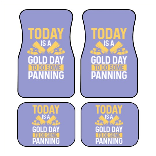 Discover Gold Gold Day to go Mining Miner Gold Panning Car Mats