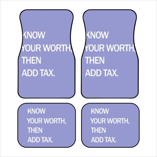 Discover Know Your Worth Then Add Tax Funny Car Mats Car Mats
