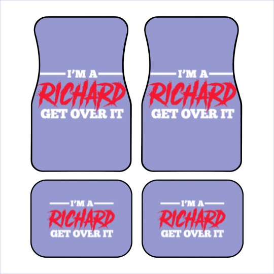 Discover I'm A Richard Get Over It, Name Car Mats
