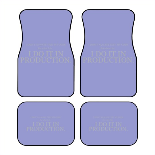 Discover I don t always test my code Car Mats