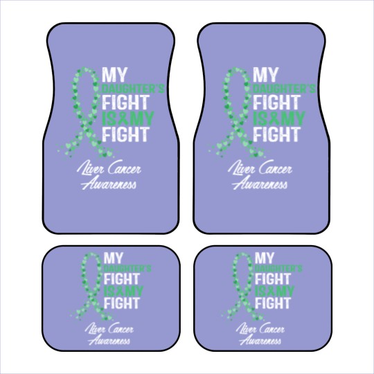 Discover Liver Cancer Awareness My Daughter's Fight Is My Fight - Liver Cancer Awareness - Car Mats