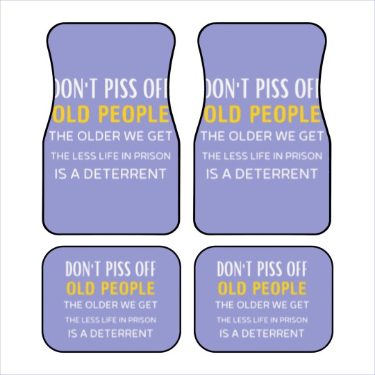 Discover Don t Piss Off Old People Car Mats