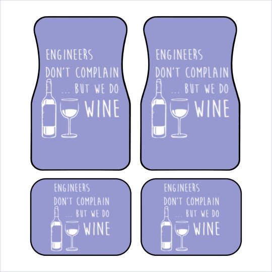 Discover Engineers Don'T Complain But We Do Wine Funny Car Mats