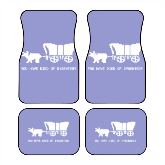Discover You Died Of Dysentery - Oregon Trail - Car Mats