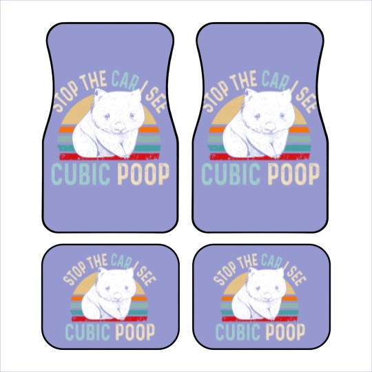 Discover Stop the car I see cubic poop Design for a Wombat Car Mats