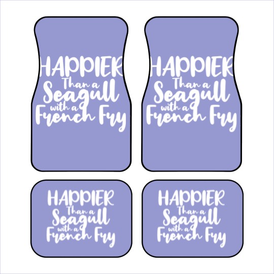 Discover Happier Than a Seagull With a French Fry - French Fries - Car Mats