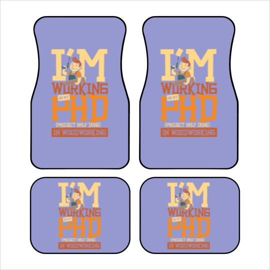 Discover PHD project half done woodworking Car Mats