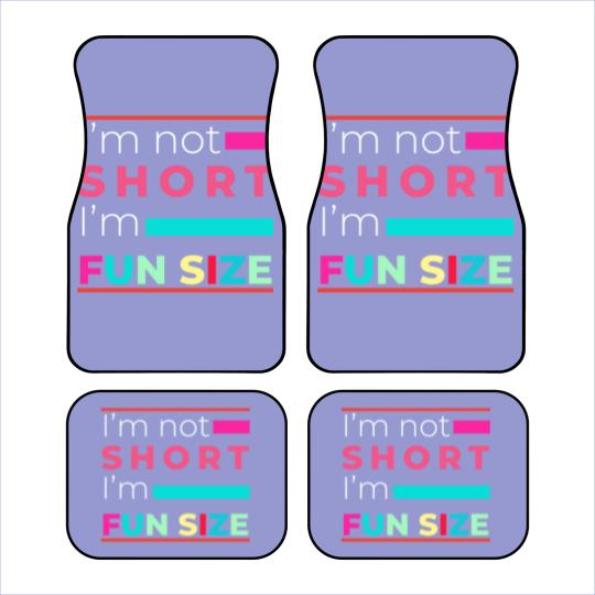 Discover I'm Not Short I'm Fun Size Funny for small people Car Mats