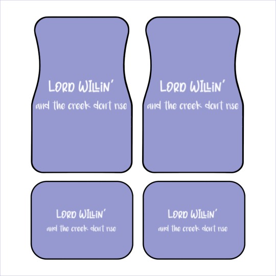 Discover Lord Willin' and the Creek Don't Rise - Lord Willin And The Creek Dont Rise - Car Mats