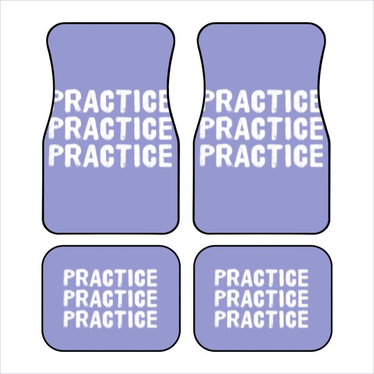 Discover Practice Practice Practice Car Mats
