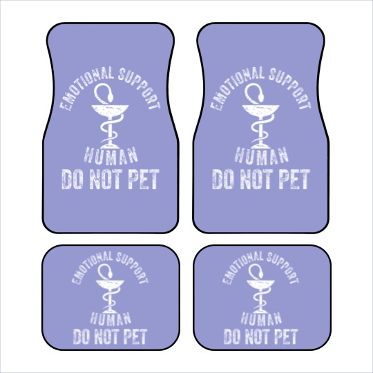 Discover EMOTIONAL SUPPORT HUMAN DO NOT PET EMOTIONAL SUPPORT HUMAN DO NOT PET EMOTIONAL SUPPORT HUMAN DO NOT PET - Emotional Support Human Do Not Pet - Car Mats