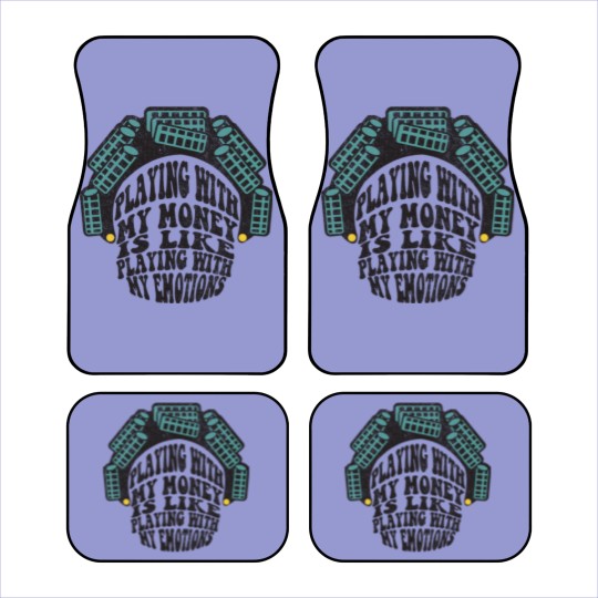 Discover Playing with my money is like playing with my emotions - Big Worm - Car Mats