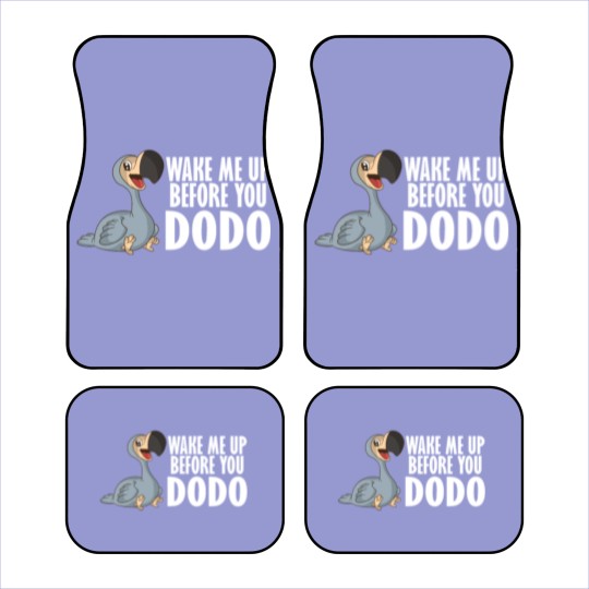 Discover Wake Me Up Before You Dodo Vogel Spruch Song Humor Car Mats